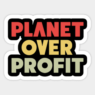 Planet Over Profit Sticker